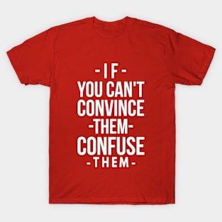 Confuse them T-Shirt